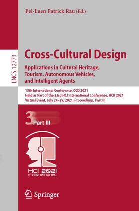 Rau |  Cross-Cultural Design. Applications in Cultural Heritage, Tourism, Autonomous Vehicles, and Intelligent Agents | Buch |  Sack Fachmedien