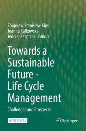 Klos / Kasprzak / Kalkowska |  Towards a Sustainable Future - Life Cycle Management | Buch |  Sack Fachmedien