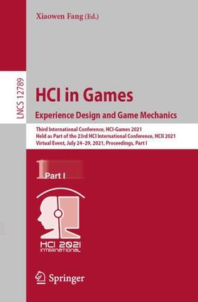 Fang |  HCI in Games: Experience Design and Game Mechanics | Buch |  Sack Fachmedien