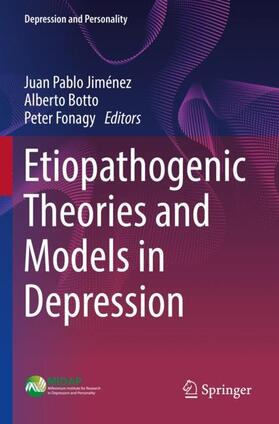 Jiménez / Fonagy / Botto |  Etiopathogenic Theories and Models in Depression | Buch |  Sack Fachmedien
