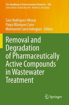 Rodriguez-Mozaz / Sarrà Adroguer / Blánquez Cano |  Removal and Degradation of Pharmaceutically Active Compounds in Wastewater Treatment | Buch |  Sack Fachmedien