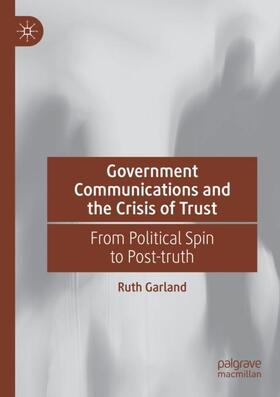 Garland |  Government Communications and the Crisis of Trust | Buch |  Sack Fachmedien