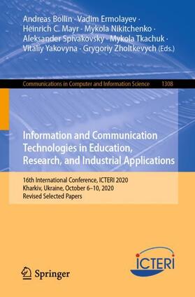 Bollin / Ermolayev / Mayr |  Information and Communication Technologies in Education, Research, and Industrial Applications | Buch |  Sack Fachmedien