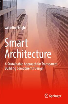 Frighi |  Smart Architecture ¿ A Sustainable Approach for Transparent Building Components Design | Buch |  Sack Fachmedien