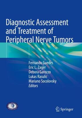 Guedes / Zager / Socolovsky |  Diagnostic Assessment and Treatment of Peripheral Nerve Tumors | Buch |  Sack Fachmedien