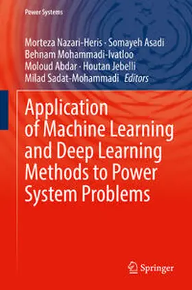 Nazari-Heris / Asadi / Mohammadi-Ivatloo |  Application of Machine Learning and Deep Learning Methods to Power System Problems | eBook | Sack Fachmedien