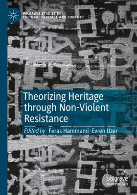 Uzer / Hammami |  Theorizing Heritage through Non-Violent Resistance | Buch |  Sack Fachmedien