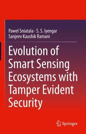 Sniatala / Ramani / Iyengar |  Evolution of Smart Sensing Ecosystems with Tamper Evident Security | Buch |  Sack Fachmedien