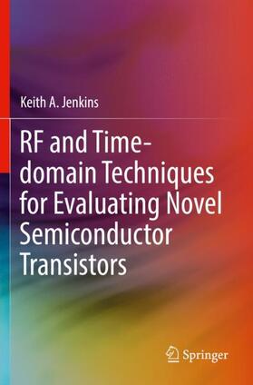 Jenkins |  RF and Time-domain Techniques for Evaluating Novel Semiconductor Transistors | Buch |  Sack Fachmedien