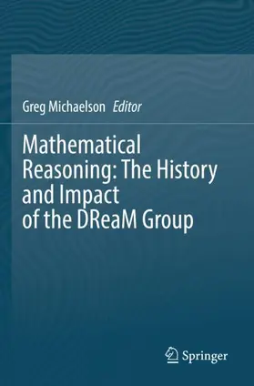 Michaelson |  Mathematical Reasoning: The History and Impact of the DReaM Group | Buch |  Sack Fachmedien