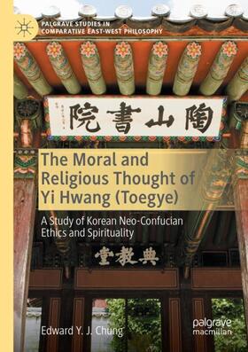 Chung |  The Moral and Religious Thought of Yi Hwang (Toegye) | Buch |  Sack Fachmedien
