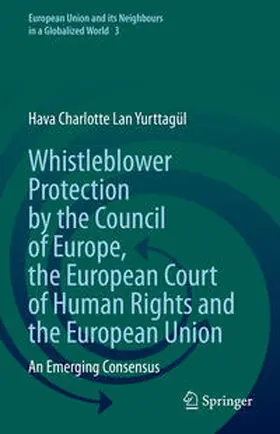 Yurttagül |  Whistleblower Protection by the Council of Europe, the European Court of Human Rights and the European Union | eBook | Sack Fachmedien