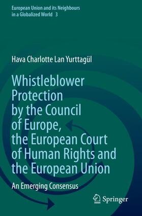 Yurttagül |  Whistleblower Protection by the Council of Europe, the European Court of Human Rights and the European Union | Buch |  Sack Fachmedien