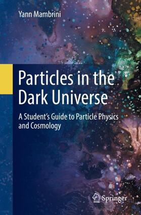Mambrini |  Particles in the Dark Universe | Buch |  Sack Fachmedien