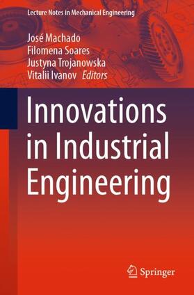 Machado / Ivanov / Soares | Innovations in Industrial Engineering | Buch | 978-3-030-78169-9 | sack.de