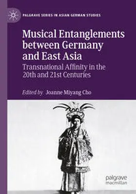 Cho |  Musical Entanglements between Germany and East Asia | Buch |  Sack Fachmedien