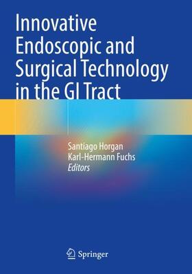 Fuchs / Horgan |  Innovative Endoscopic and Surgical Technology in the GI Tract | Buch |  Sack Fachmedien