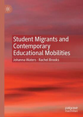 Brooks / Waters |  Student Migrants and Contemporary Educational Mobilities | Buch |  Sack Fachmedien