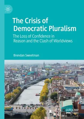 Sweetman |  The Crisis of Democratic Pluralism | Buch |  Sack Fachmedien