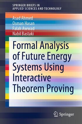 Ahmed / Hasan / Awwad |  Formal Analysis of Future Energy Systems Using Interactive Theorem Proving | eBook | Sack Fachmedien