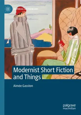 Gasston |  Modernist Short Fiction and Things | Buch |  Sack Fachmedien