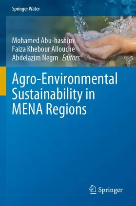 Abu-hashim / Negm / Khebour Allouche |  Agro-Environmental Sustainability in MENA Regions | Buch |  Sack Fachmedien