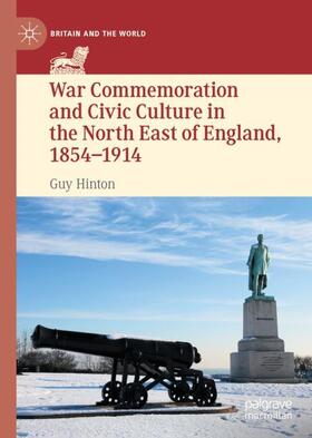 Hinton |  War Commemoration and Civic Culture in the North East of England, 1854¿1914 | Buch |  Sack Fachmedien