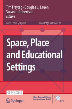 Freytag / Robertson / Lauen | Space, Place and Educational Settings | Buch | 978-3-030-78599-4 | sack.de