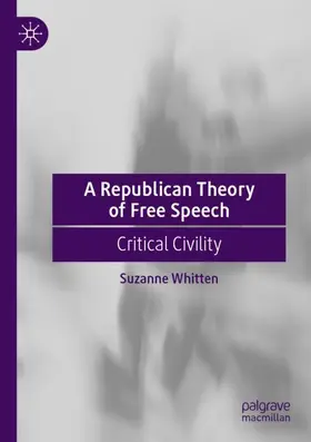 Whitten |  A Republican Theory of Free Speech | Buch |  Sack Fachmedien