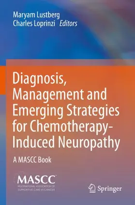 Loprinzi / Lustberg |  Diagnosis, Management and Emerging Strategies for Chemotherapy-Induced Neuropathy | Buch |  Sack Fachmedien