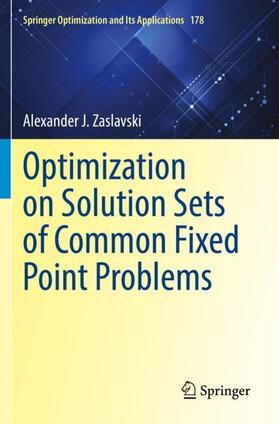 Zaslavski |  Optimization on Solution Sets of Common Fixed Point Problems | Buch |  Sack Fachmedien