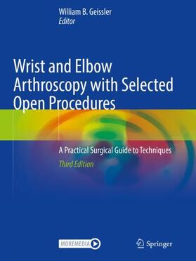 Geissler |  Wrist and Elbow Arthroscopy with Selected Open Procedures | Buch |  Sack Fachmedien