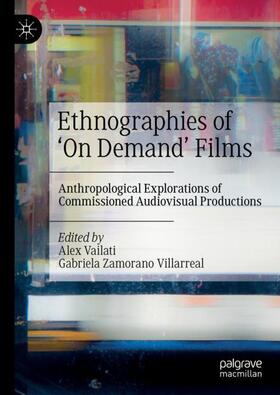 Zamorano Villarreal / Vailati |  Ethnographies of ¿On Demand¿ Films | Buch |  Sack Fachmedien