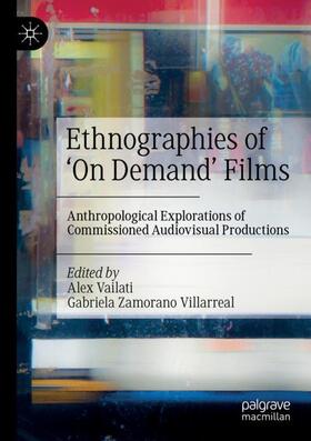 Zamorano Villarreal / Vailati |  Ethnographies of ¿On Demand¿ Films | Buch |  Sack Fachmedien