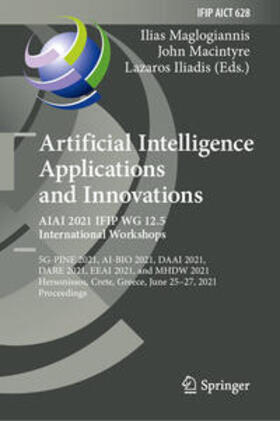 Maglogiannis / Macintyre / Iliadis |  Artificial Intelligence Applications and Innovations. AIAI 2021 IFIP WG 12.5 International Workshops | eBook | Sack Fachmedien