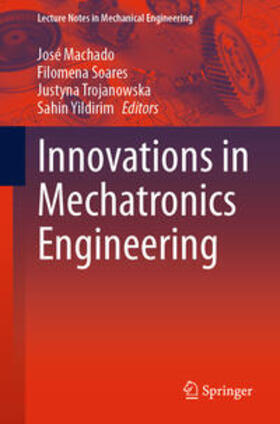 Machado / Soares / Trojanowska |  Innovations in Mechatronics Engineering | eBook | Sack Fachmedien