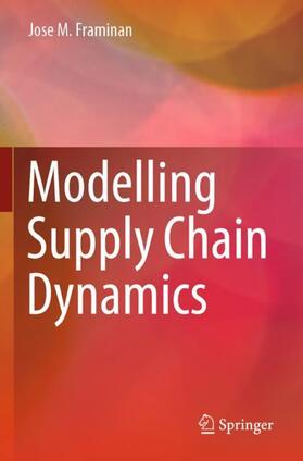 Framinan |  Modelling Supply Chain Dynamics | Buch |  Sack Fachmedien