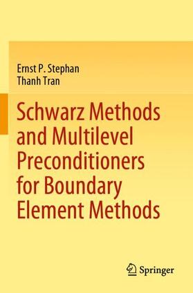 Tran / Stephan |  Schwarz Methods and Multilevel Preconditioners for Boundary Element Methods | Buch |  Sack Fachmedien