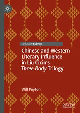 Peyton |  Chinese and Western Literary Influence in Liu Cixin’s Three Body Trilogy | eBook | Sack Fachmedien