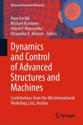 Irschik / Belyaev / Krommer |  Dynamics and Control of Advanced Structures and Machines | Buch |  Sack Fachmedien