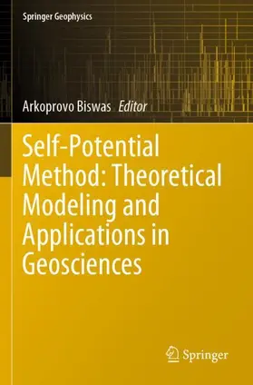 Biswas |  Self-Potential Method: Theoretical Modeling and Applications in Geosciences | Buch |  Sack Fachmedien