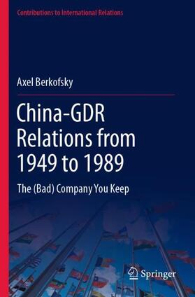 Berkofsky |  China-GDR Relations from 1949 to 1989 | Buch |  Sack Fachmedien