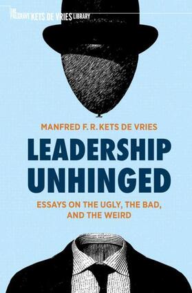 Kets de Vries |  Leadership Unhinged | Buch |  Sack Fachmedien
