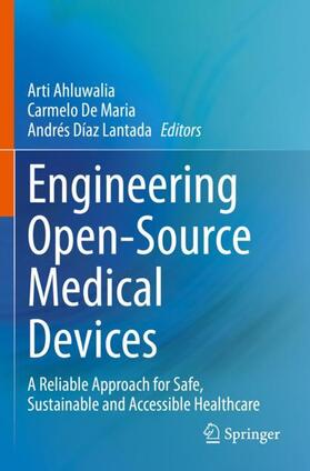 Ahluwalia / Díaz Lantada / De Maria |  Engineering Open-Source Medical Devices | Buch |  Sack Fachmedien