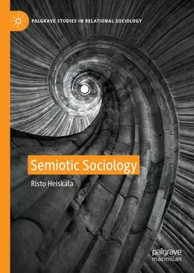 Heiskala |  Semiotic Sociology | Buch |  Sack Fachmedien