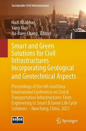 Khabbaz / Xiao / Chang |  Smart and Green Solutions for Civil Infrastructures Incorporating Geological and Geotechnical Aspects | eBook | Sack Fachmedien