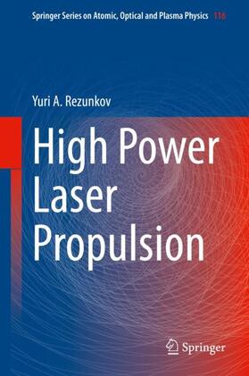 Rezunkov |  High Power Laser Propulsion | Buch |  Sack Fachmedien