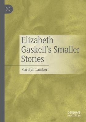 Lambert |  Elizabeth Gaskell¿s Smaller Stories | Buch |  Sack Fachmedien