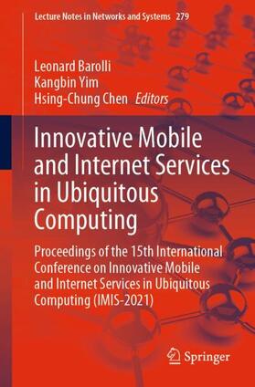 Barolli / Chen / Yim |  Innovative Mobile and Internet Services in Ubiquitous Computing | Buch |  Sack Fachmedien