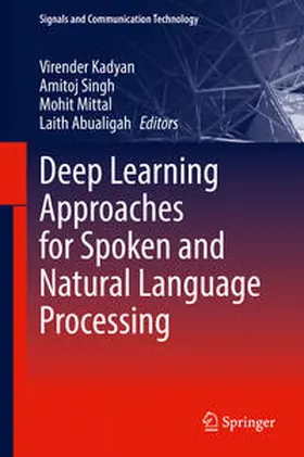 Kadyan / Singh / Mittal |  Deep Learning Approaches for Spoken and Natural Language Processing | eBook | Sack Fachmedien